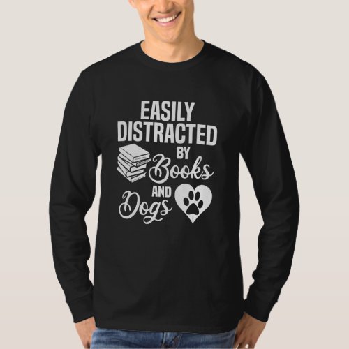 Easily Distracted By Books And Dogs Pet Animal Boo T_Shirt