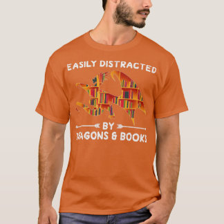 Easily Distracted By Books And Dragons T-Shirt