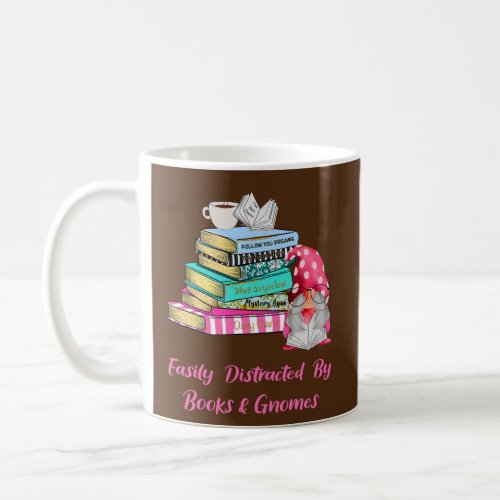 Easily Distracted By Books And Gnomes Lover Coffee Mug