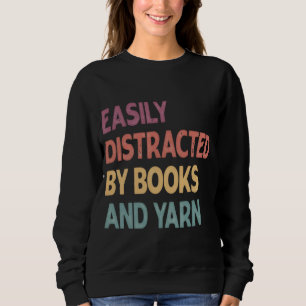 Easily Distracted By Books and Yarn Shirt – Funny 