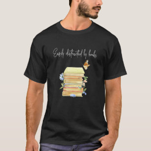 Easily Distracted By Books Book T-Shirt