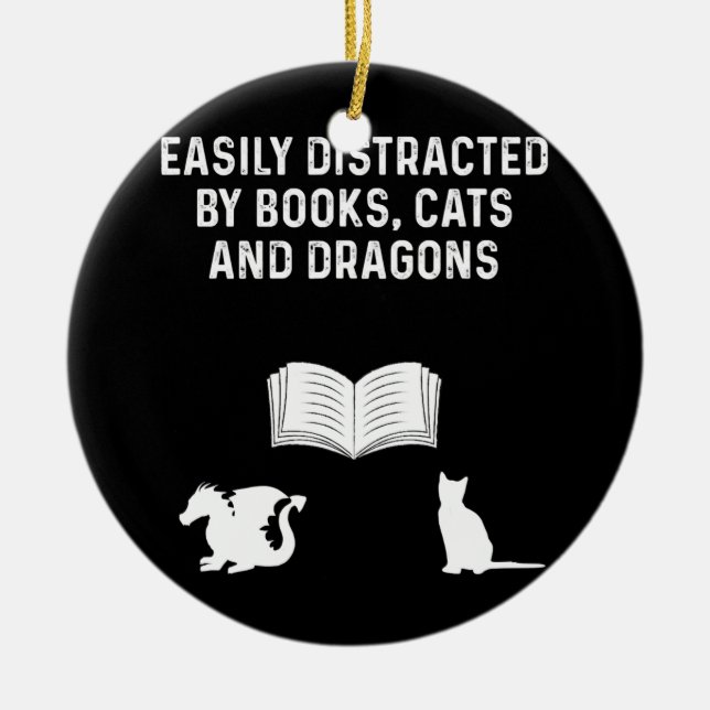 Easily Distracted by books cats and dragons Ceramic Ornament (Front)
