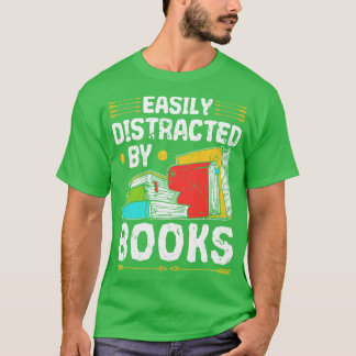 Easily Distracted By Books for Book Lover Reading T-Shirt