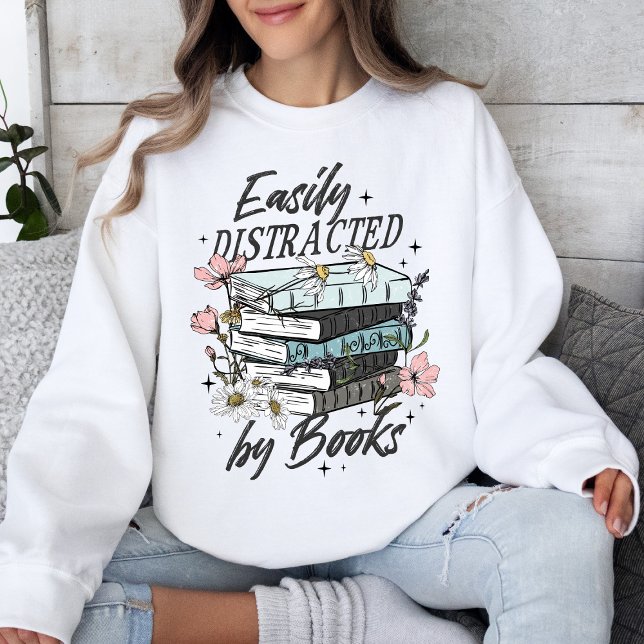 Easily Distracted By Books Lover Sweatshirt (Creator Uploaded)