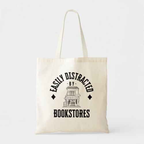 Easily Distracted by Bookstores Tote Bag