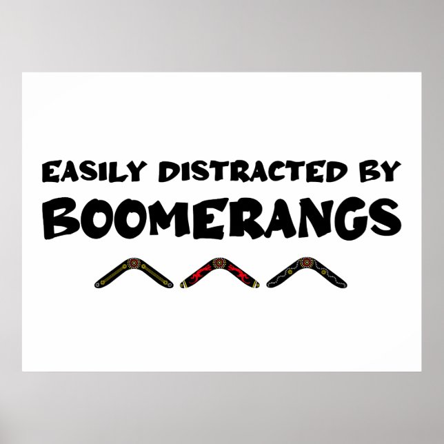 Easily Distracted By Boomerangs Funny Quote Poster (Front)