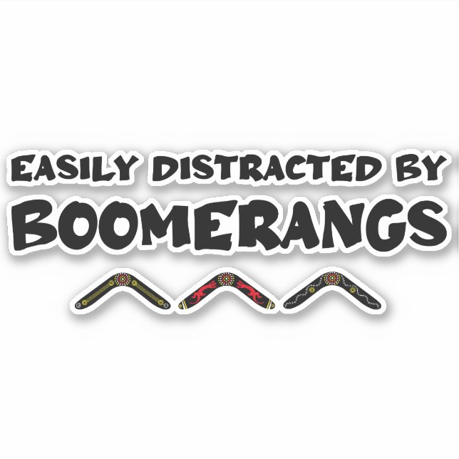 Easily Distracted By Boomerangs Funny Quote Sticker (Front)