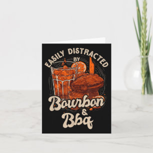 Easily Distracted By Bourbon And Bbq Card