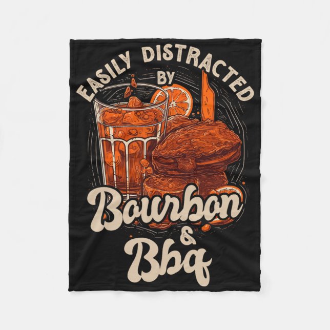 Easily Distracted By Bourbon And Bbq  Fleece Blanket (Front)