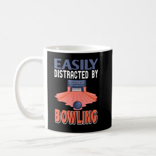 Easily Distracted By Bowling Awesome  Present  Coffee Mug