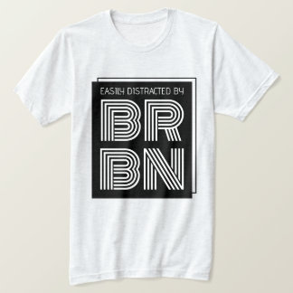 Easily Distracted by BRBN Bourbon Hunter Collector T-Shirt