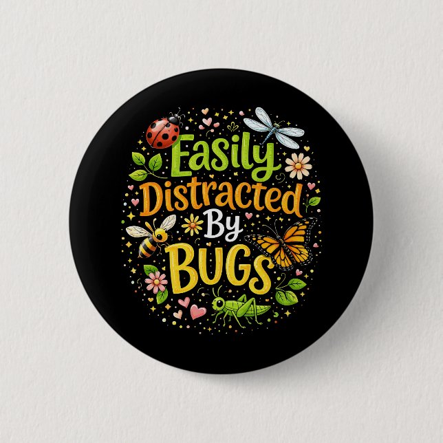 Easily Distracted by Bugs Button (Front)