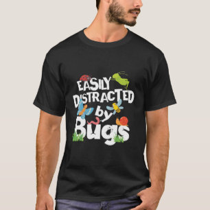 Easily Distracted By Bugs Entomologist Insect Bug T-Shirt