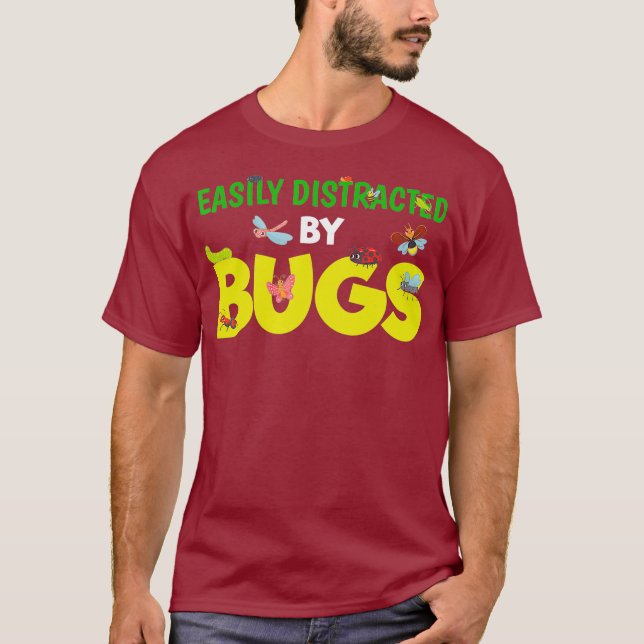 Easily Distracted By Bugs Funny Entomologist Bug T-Shirt (Front)