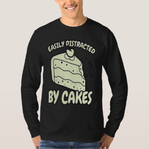 Easily Distracted By Cakes Baker Baking Cake T-Shirt