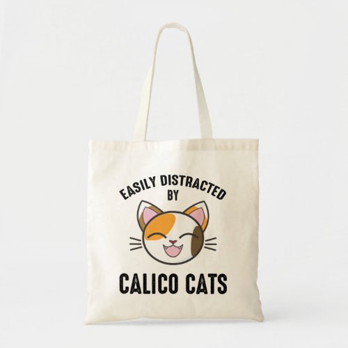 Easily Distracted By Calico Cats Tote Bag