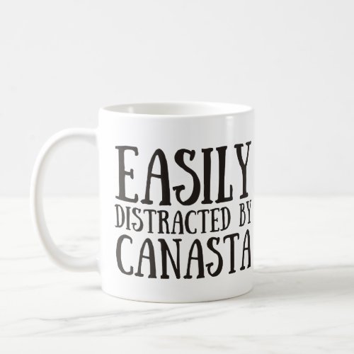 Easily distracted by canasta coffee mug