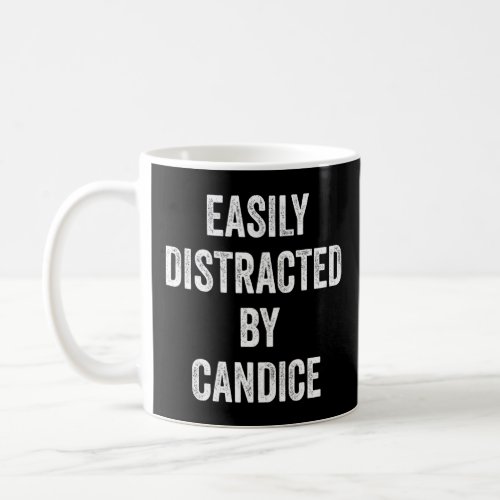 Easily Distracted By Candice  Candice  Coffee Mug
