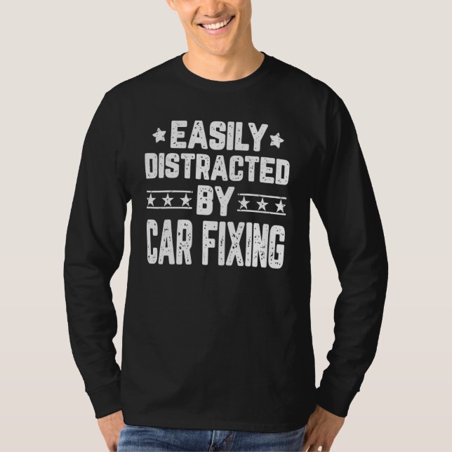 Easily Distracted By Car Fixing Car Technician Mec T-Shirt (Front)