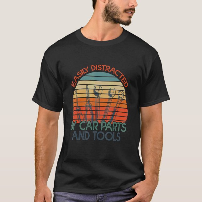 Easily Distracted By Car Parts And Tools  Mechanic T-Shirt (Front)