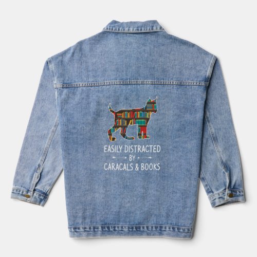 Easily Distracted By Caracals  Books Lover  Cat K Denim Jacket