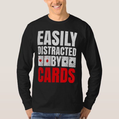 Easily Distracted By Cards For A Euchre Player T_Shirt