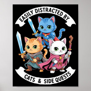 Easily Distracted By Cats & Side Quests Funny Poster