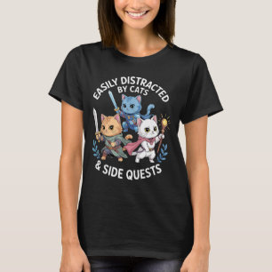 Easily Distracted By Cats & Side Quests Funny T-Shirt