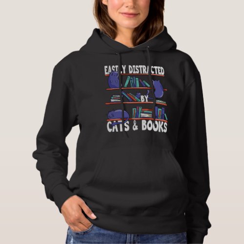 Easily Distracted By Cats And Book _ Bookworm Cat  Hoodie