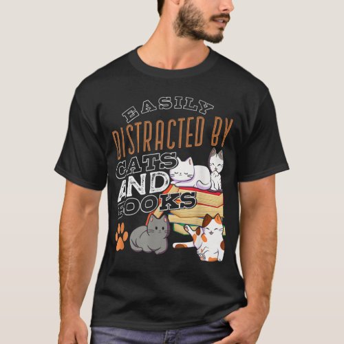 Easily Distracted By Cats And Books Black Cat For  T_Shirt