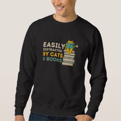 Easily Distracted By Cats And Books  Book Cat Sweatshirt