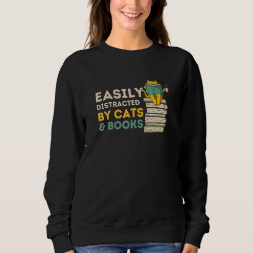 Easily Distracted By Cats And Books  Book Cat Sweatshirt
