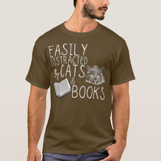 Easily Distracted by Cats and Books Book Lover T-Shirt