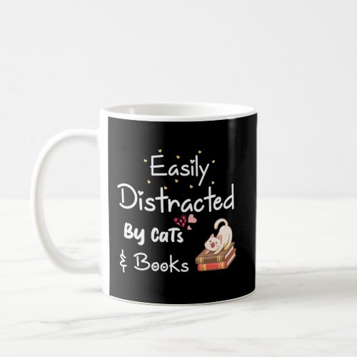 Easily Distracted By Cats And Books Cat And Book L Coffee Mug