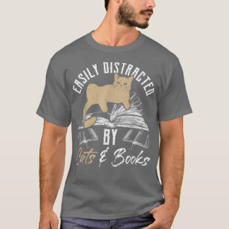 Easily Distracted by Cats and Books Cat & Book Lov T-Shirt