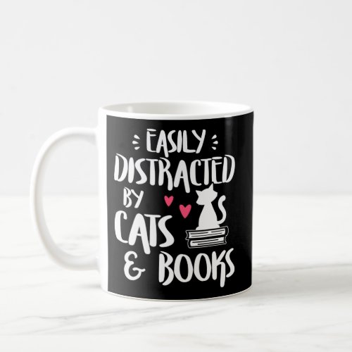 Easily Distracted By Cats And Books Cat Book Lover Coffee Mug