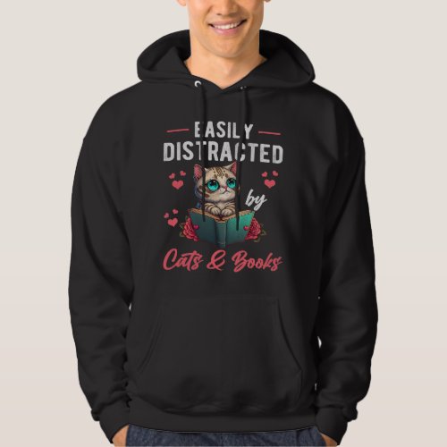 Easily Distracted by Cats and Books Cat Book Lover Hoodie