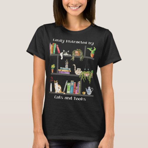 Easily Distracted by Cats and Books Cat Book Lover T_Shirt