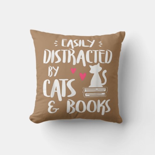 Easily Distracted by Cats and Books Cat Book Throw Pillow