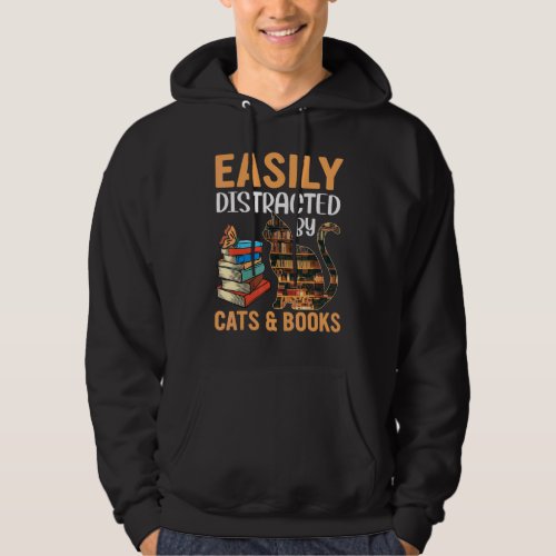 Easily Distracted By Cats And Books  Cat Hoodie