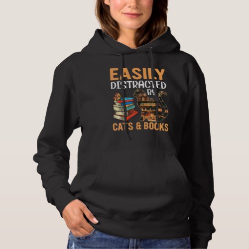 Easily Distracted By Cats And Books  Cat Hoodie