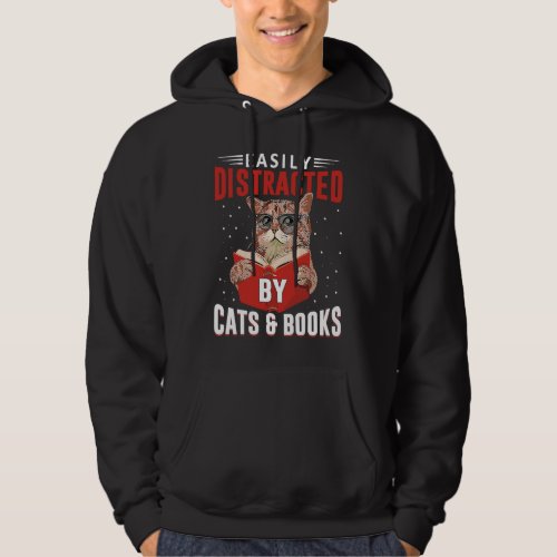 Easily Distracted By Cats And Books Cat  Or Book   Hoodie