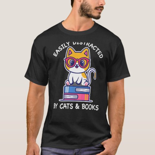 Easily Distracted By Cats And Books  Cat T_Shirt