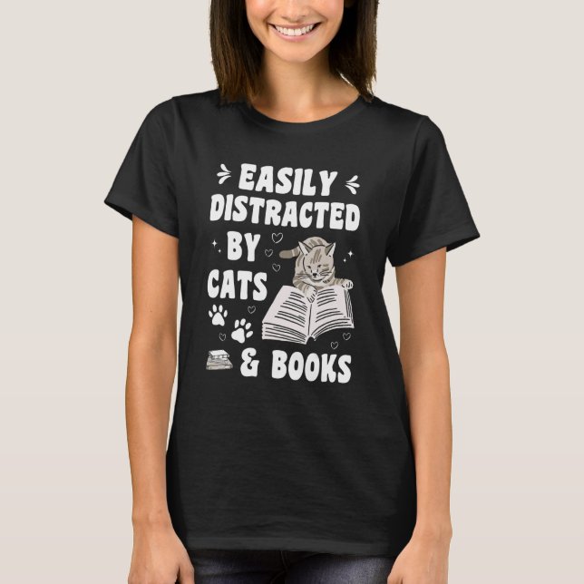 Easily Distracted By Cats And Books    Cat T-Shirt (Front)
