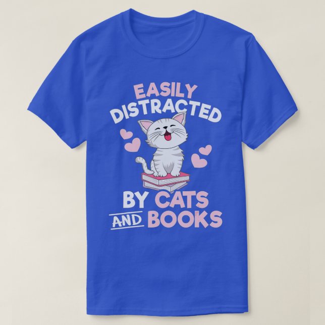Easily Distracted By Cats and Books Cute Cat Book  T-Shirt (Design Front)