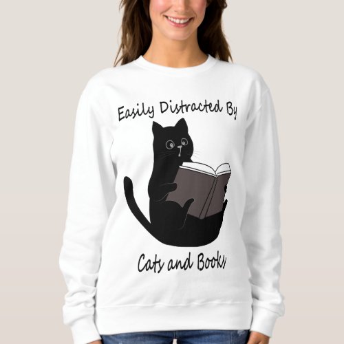 Easily Distracted By Cats And Books Cute Cat Gift Sweatshirt