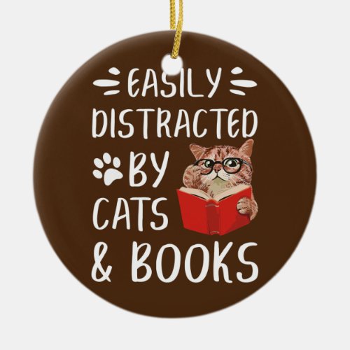 Easily Distracted By Cats And Books Funny Best Ceramic Ornament