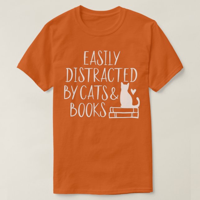 Easily Distracted By Cats And Books Funny Book & C T-Shirt (Design Front)