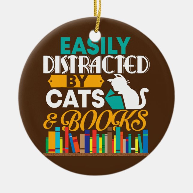 Easily Distracted By Cats And Books Funny Book Ceramic Ornament (Front)