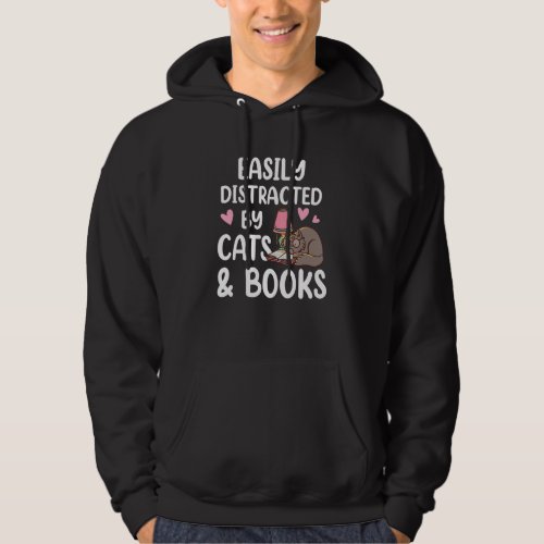 Easily Distracted By Cats And Books Funny Bookworm Hoodie